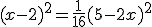 (x - 2)^2 = \frac{1}{16}(5 - 2x)^2